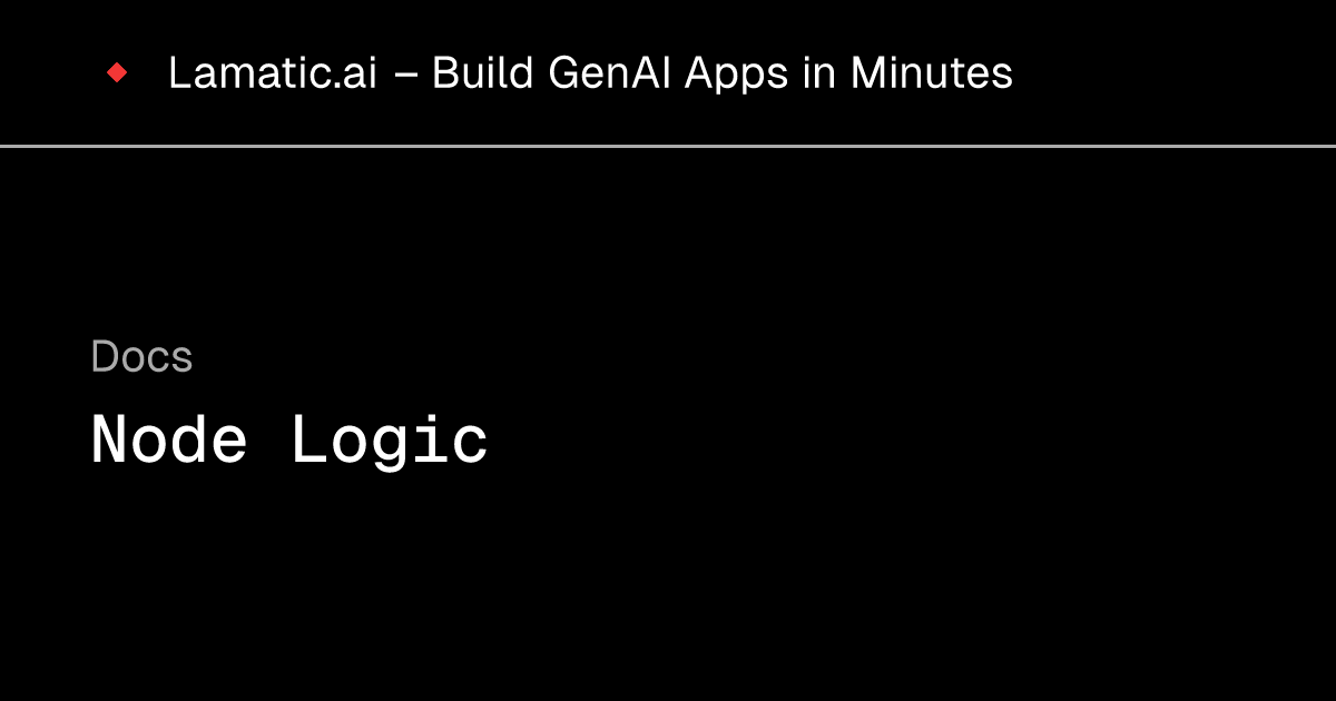 Node Logic - Lamatic.ai Docs
